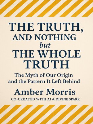 cover image of The Truth,  Nothing but the Whole Truth